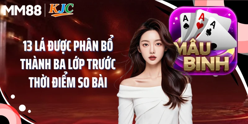 13 lá được phân bổ thành ba lớp trước thời điểm so bài