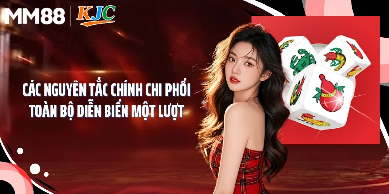 Các nguyên tắc chính chi phối toàn bộ diễn biến một lượt