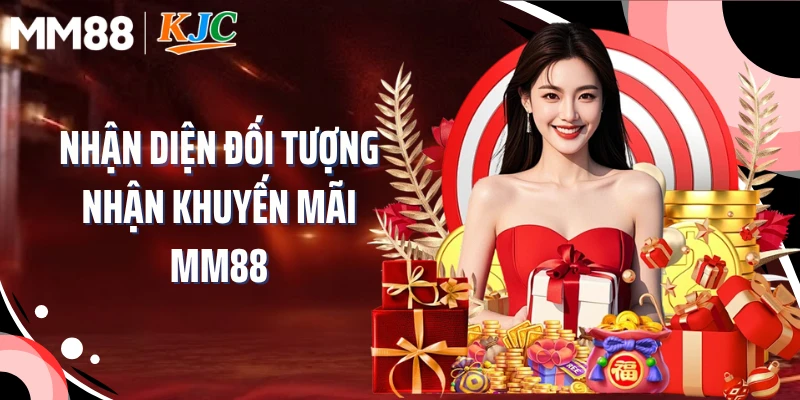 Nhận diện đối tượng nhận khuyến mãi MM88