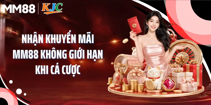 Nhận khuyến mãi MM88 không giới hạn khi cá cược