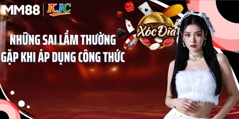 Những sai lầm thường gặp khi áp dụng công thức