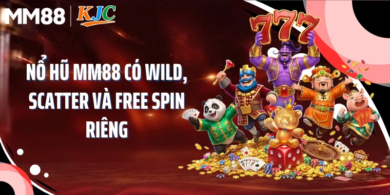 Nổ hũ MM88 có Wild, Scatter và Free Spin riêng