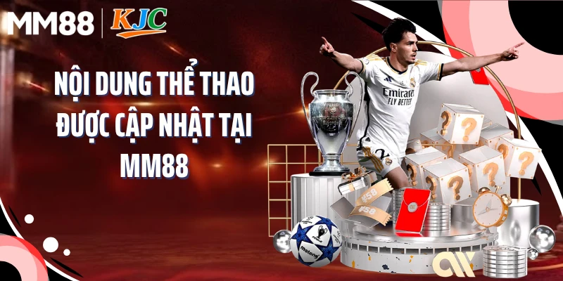 Nội dung thể thao được cập nhật tại MM88