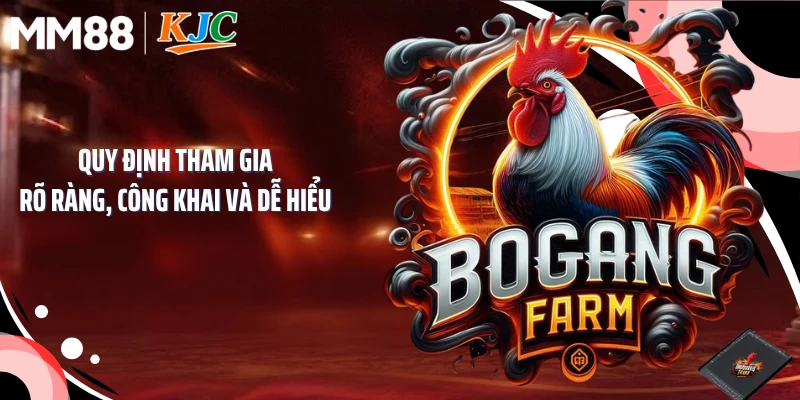 Quy định tham gia rõ ràng, công khai và dễ hiểu