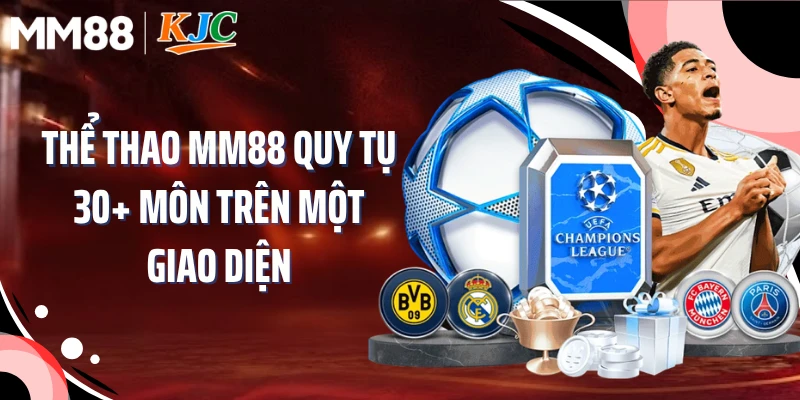 Thể thao MM88 quy tụ 30+ môn trên một giao diện