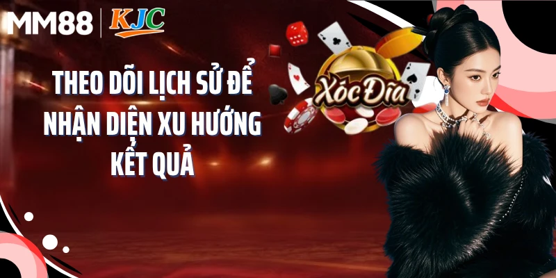 Theo dõi lịch sử để nhận diện xu hướng kết quả