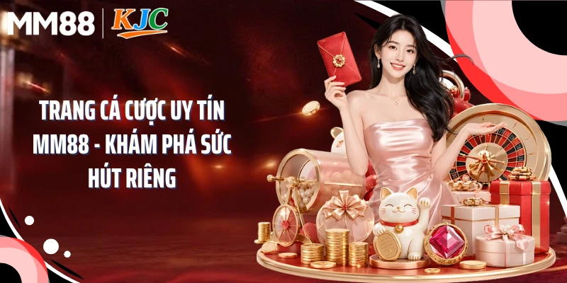 Trang Cá Cược Uy Tín MM88 - Khám Phá Sức Hút Riêng